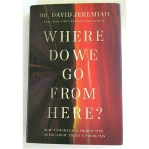 David Jeremiah WHERE DO WE GO FROM HERE Book Hard Cover Brand New